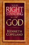 Your Right Standing With God - Kenneth Copeland