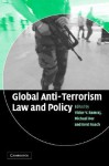 Global Anti-Terrorism Law and Policy - Michael Hor, Victor V. Ramraj