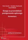 Skarga na przewlekłość postępowania sądowego. Komentarz – e-book - Piotr Górecki, Stanisław Stachowiak, Paweł Wiliński