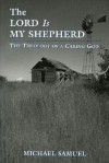 The Lord Is My Shepherd: The Theology of a Caring God - Michael Samuel