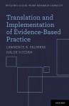 Translation and Implementation of Evidence-Based Practice (Building Social Work Research Capacity) - Lawrence A. Palinkas, Haluk Soydan