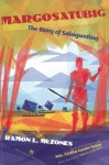 Margosatubig: The Story of Salagunting - Ramon L. Muzones, Ma. Cecilia Locsin-Nava, Virgilio S. Almario