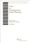 Price on Contemporary Estate Planning, 2011 - John R. Price, Samuel A. Donaldson