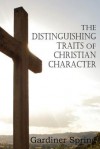 The Distinguishing Traits of Christian Character - Gardiner Spring