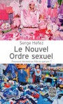 Le Nouvel Ordre sexuel - Serge Hefez