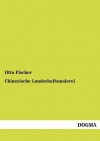 Chinesische Landschaftsmalerei - Otto Fischer