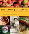 The Flavor of Wisconsin: An Informal History of Food and Eating in the Badger State - Harva Hachten, Terese Allen