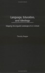 Language, Education, and Ideology: Mapping the Linguistic Landscape of U.S. Schools - Timothy Reagan