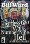 Heartless Gao Walks Number Nine Hell and Other Stories - Bill Ward