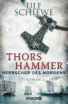 Herrscher des Nordens - Thors Hammer: Roman - Ulf Schiewe