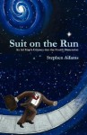 Suit on the Run: An Ad Man's Odyssey Into the Fourth Dimension - Stephen Adams