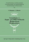 Anaesthesie in Augen- Und Hno-Heilkunde Blutgerinnung Blutgasanalyse: Beitrage Und Diskussionen ... Der 13. Gemeinsamen Tagung Der Deutschen, Schweizerischen Und Osterreichischen Gesellschaften Fur Anaesthesiologie Und Reanimation Vom 5.- 8. September ... - H. Bergmann, B. Blauhut