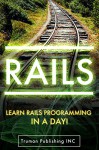 Rails: Rails Programming in a day! - AZ Elite Publishing