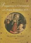 Preparing for Christmas with Pope Benedict XVI: An Advent Novena - Lucio Coco