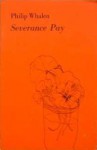 Severance Pay: Poems, 1967-1969 (Writing 24) - Philip Whalen