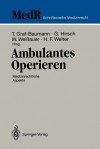 Ambulantes Operieren: Medizinrechtliche Aspekte - Toni Graf-Baumann, Günter Hirsch, Walther Weißauer, Heiner F. Welter