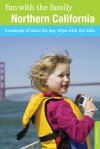 Fun with the Family Northern California, 8th: Hundreds of Ideas for Day Trips with the Kids - Karen Misuraca