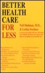 Better Health Care for Less - Neil B. Shulman, Letitia Sweitzer