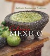 Culinary Mexico: Authentic Recipes and Traditions - Daniel Hoyer, Marty Snortum