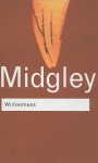 Wickedness: A Philosophical Essay - Mary Midgley