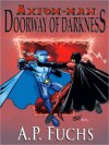 Axiom-man: Doorway of Darkness (The Axiom-man Saga, Book 2) - A.P. Fuchs