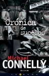 Cronicas de Sucesos = Crime Beat - Michael Connelly, Javier Guerrero