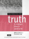 Truth Is Stranger Than It Used To Be: Biblical Faith In A Postmodern Age - J. Richard Middleton, Brian J. Walsh