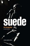 Suede: The Biography - David Barnett