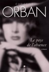 Le Pays de l'absence - Christine Orban