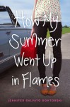 How My Summer Went Up in Flames - Jennifer Salvato Doktorski