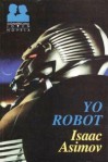 Yo, robot - Isaac Asimov