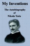 My Inventions - Nikola Tesla