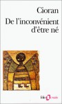 De l'inconvénient d'être né - Emil Cioran