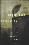 This Magnificent Desolation - Thomas O'Malley