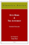 Ecce Homo/The Antichrist - Friedrich Nietzsche