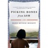 Picking Bones from Ash: A Novel - Marie Mutsuki Mockett