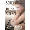 Screaming in the Silence - Lydia Kelly