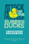 Attack Of The Unsinkable Rubber Ducks - Christopher Brookmyre