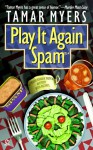 Play It Again, Spam - Tamar Myers