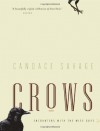 Crows: Encounters with the Wise Guys of the Avian World - Candace Savage