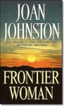 Frontier Woman (Sisters of the Lone Star #1) - Joan Johnston