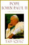 Pope John Paul II: The Biography - Tad Szulc