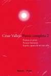 Poesia Completa 2 (Poemas en prosa / Poemas humanos / España, aparta de mí este cáliz) - César Vallejo