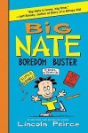 Big Nate Boredom Buster: Super Scribbles, Cool Comix, and Lots of Laughs - Lincoln Peirce