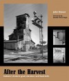 After the Harvest, Indiana's historic grain elevators and feed mills - John Bower