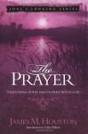 The Prayer: Deepening Your Friendship with God (Volume 3, Soul's Longing Series) - James M. Houston