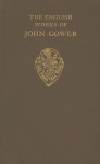 The English Works of John Gower vol I Confessio Amantis Prologue-Bk V - John Gower