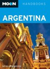 Moon Argentina (Moon Handbooks) - Wayne Bernhardson