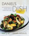 Daniel's Dish: Entertaining at Home With a Four-Star Chef - Daniel Boulud