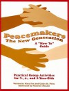 Peacemakers: The New Generation: A "How To" Guide: Practical Group Activities for 3-, 4-, and 5-Year-Olds - Mary Fox